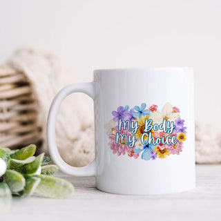 My Body My Choice Flowery Mug