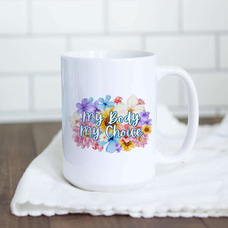 My Body My Choice Flowery Mug