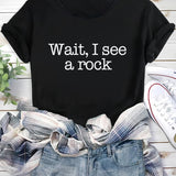 Wait, I See a Rock' Graphic T-Shirt