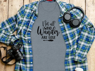Not All Who Wander Are Lost Tee