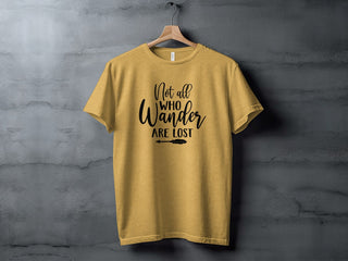 Not All Who Wander Are Lost Tee