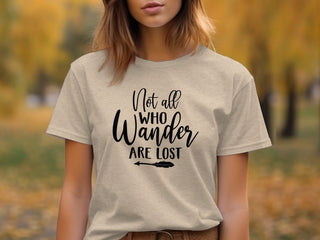 Not All Who Wander Are Lost Tee