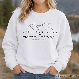 Christian Faith Sweatshirt Faith Can Move Mountains