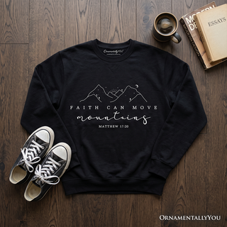 Christian Faith Sweatshirt | Faith Can Move Mountains