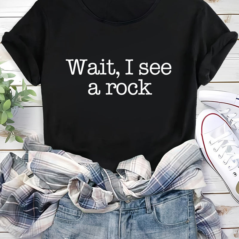 Wait, I See a Rock' Graphic T-Shirt