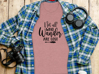 Not All Who Wander Are Lost Tee