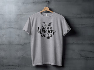 Not All Who Wander Are Lost Tee