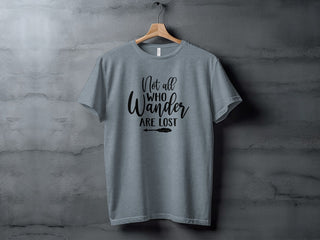 Not All Who Wander Are Lost Tee