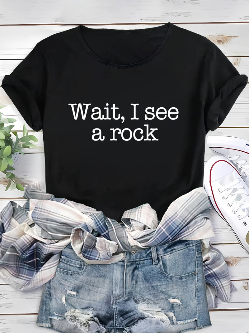 Wait, I See a Rock' Graphic T-Shirt